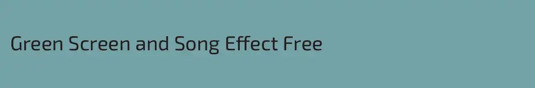Green Screen and Song Effect Free